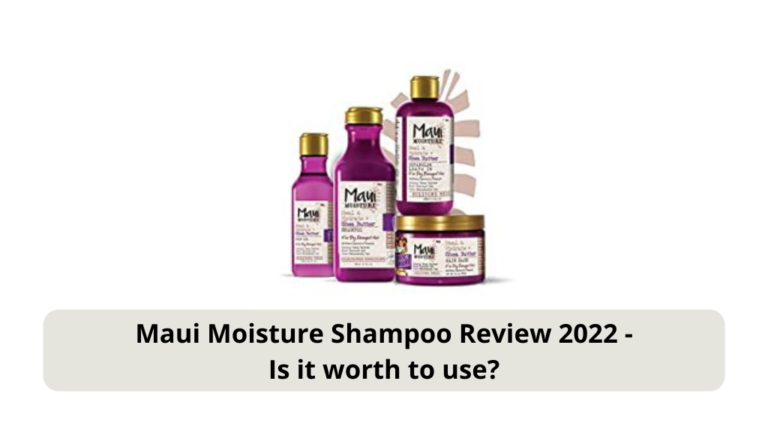 Maui Moisture Shampoo Review 2022 – Is it worth to use?