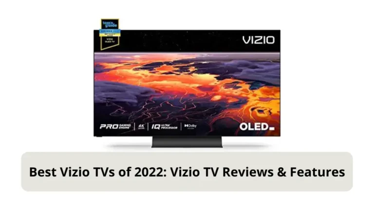 Best Vizio TVs of 2022: Vizio TV Reviews & features