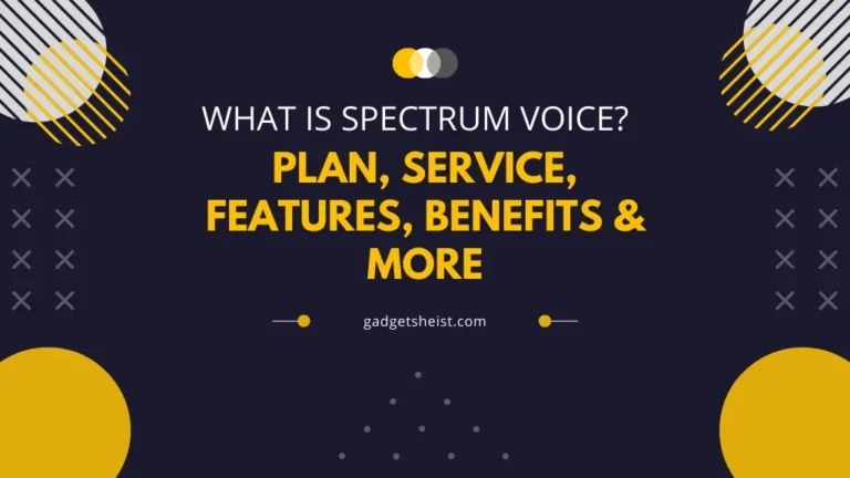 What is Spectrum Voice Phone Service? Features, Services, Plan, Cost Etc