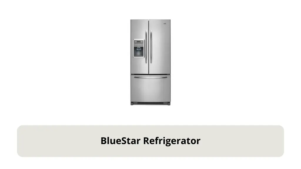 BlueStar Refrigerator
