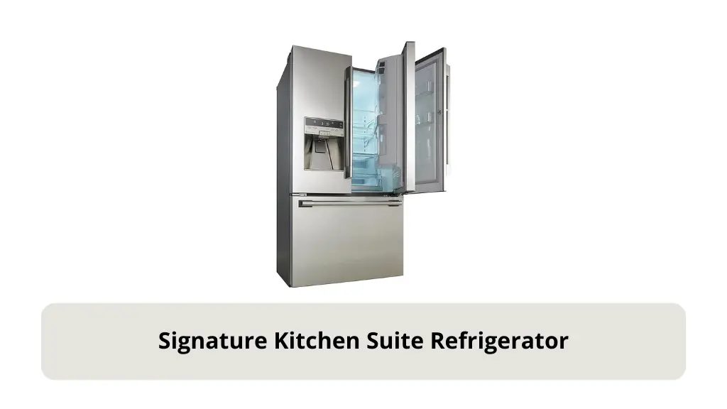 Signature Kitchen Suite Refrigerator