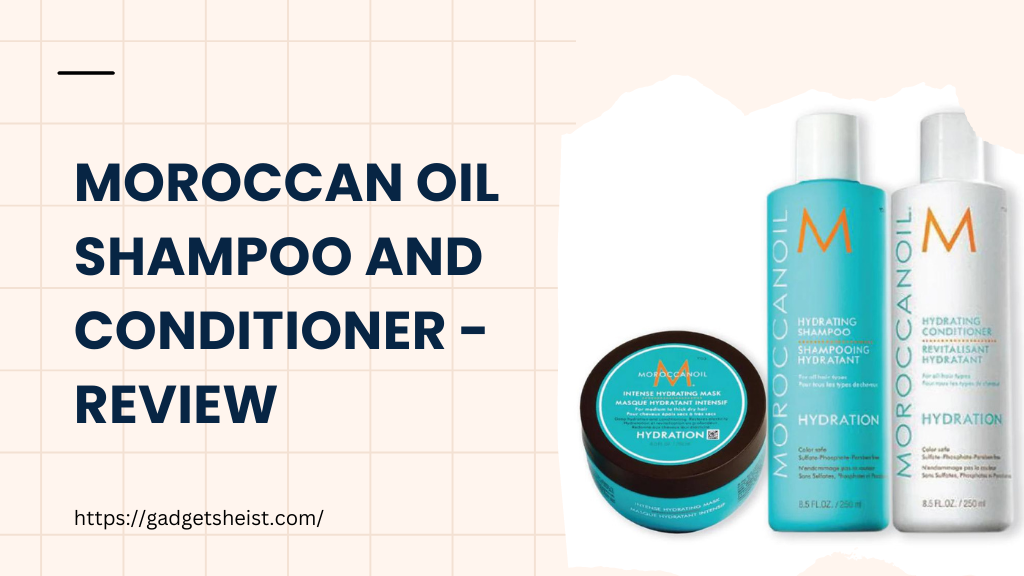 Moroccan Oil Shampoo and Conditioner - REVIEW