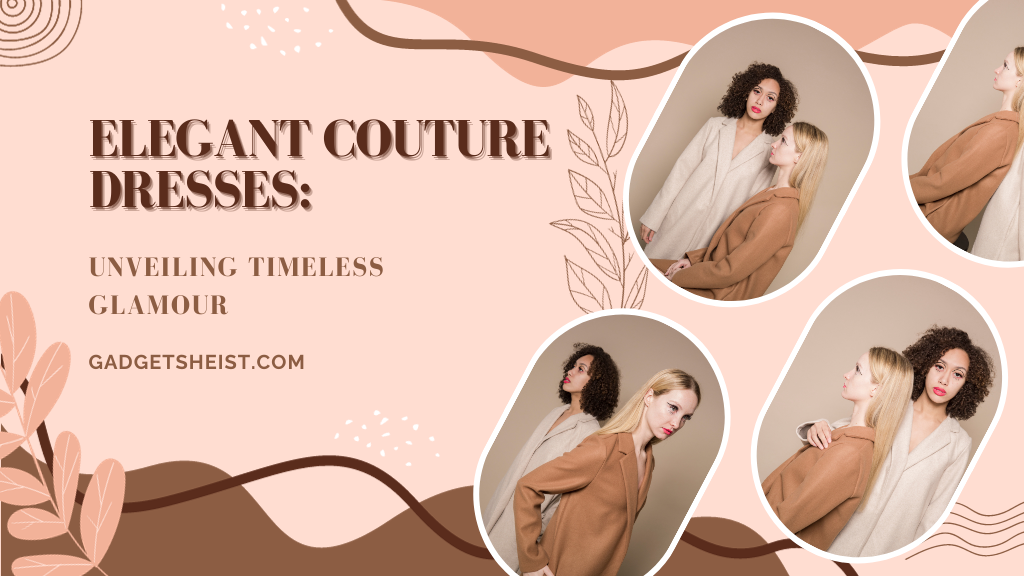 Elegant Couture Dresses