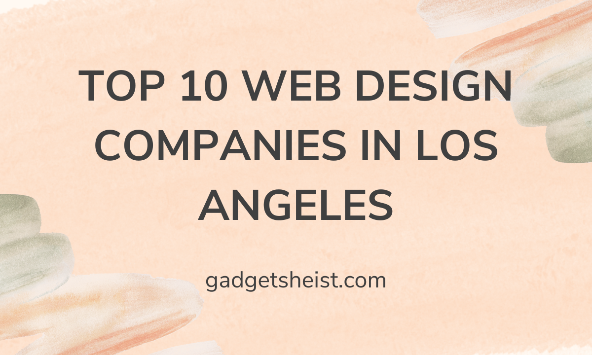 Top 10 Web Design Companies in Los Angeles