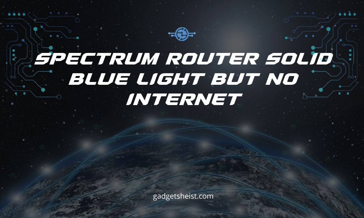 Spectrum Router Solid Blue Light But No Internet fixes for 2024